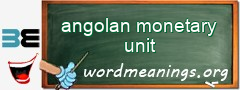 WordMeaning blackboard for angolan monetary unit